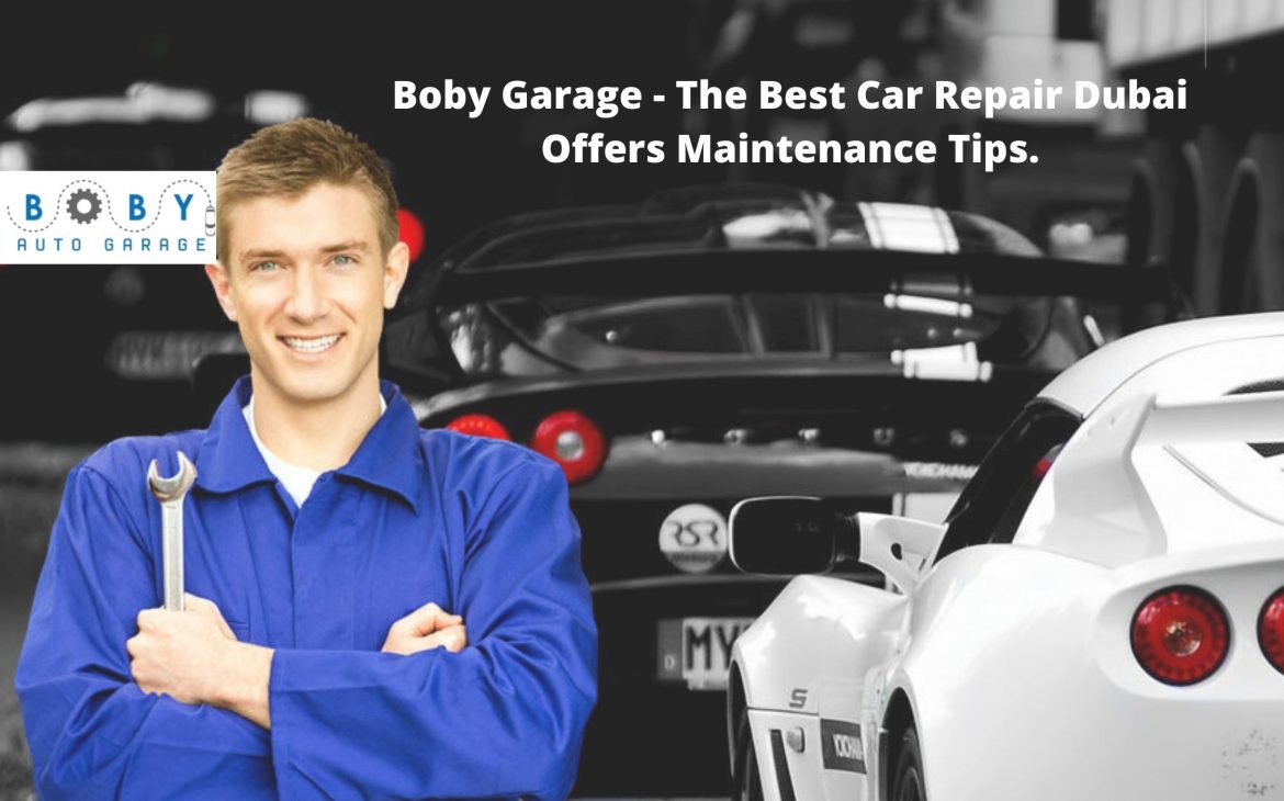 Boby Garage - The Best Car Repair Dubai Offers Maintenance Tips.